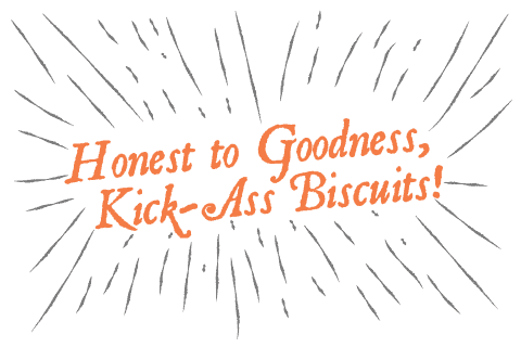 Kick Ass Biscuits